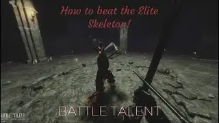 Battle talent: Beating the sword wielding Elite Skeleton lv3