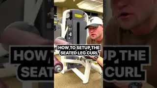 How to Setup the Seated Leg Curl