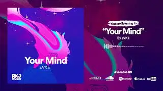LVKE - Your Mind