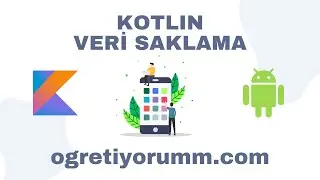 Android Mobil Programlama Dersleri Kotlin #22 Kotlin Veri Saklama SharedPreferences