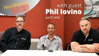 PawnBrokers 20/20 - With Guest Appearance by Phil Iovino