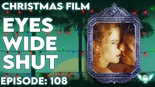 Eyes Wide Shut is a Christmas Movie | Transmit Ep. 108