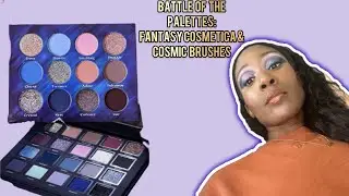 Battle  Royale of the Palettes: Fantasy Cosmetica & Cosmic Brushes