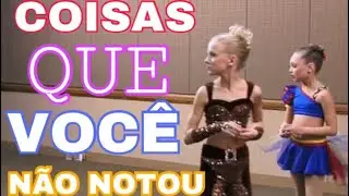 COISAS QUE VOCÊ NÃO PERCEBEU| Dance Moms