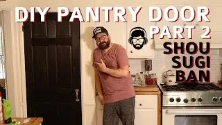 Shou Sugi Ban - DIY Pantry Door Part 2