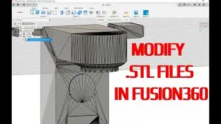 How to Open and Modify .STL files in Autodesk Fusion 360 in 2021