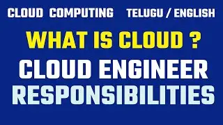 What is Cloud ? Cloud & DevOps Engineer responsibilities