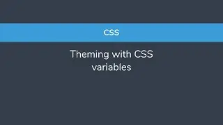 CSS - Theming with CSS variables