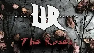 Within Reason - The Roses (Lyric Video)