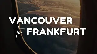 On the way - Vancouver to Frankfurt