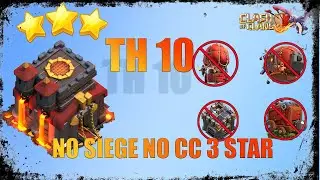 TH10 Attack Without Siege Machine And No Clan Castle Troops || TH10 Powerful Attack || No CC
