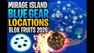 Mirage Island Blue Gear Locations in Roblox Blox Fruits 2026