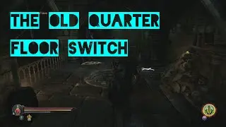 Old Quarter Floor Switch Puzzle/Secret Door - Lords of the Fallen
