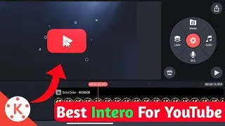 HOW TO MAKE YOUTUBE INTRO IN KINEMASTER FOR FREE ON ANDROID | INTRO KAISE BANAYE | AK K TECH