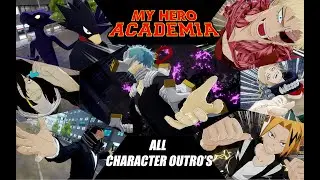 All Character Outro's | My Hero One's Justice