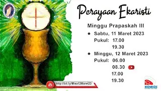 MISA MINGGU PRAPASKAH III - Minggu 12 Maret 2023 Pukul 08.30 WIB