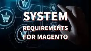 System Requirements For  Magento 2 with Latest Version 2.4.5 
