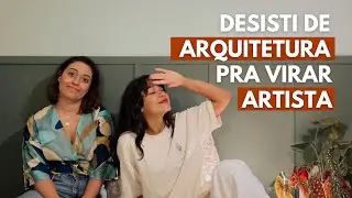 DESISTI DE ARQUITETURA PRA VIRAR ARTISTA  - PODCAST Não Sufoque a Artista, Ep. 1