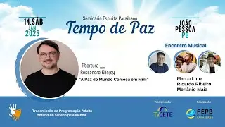 Seminário Espírita Paraibano - A Paz do Mundo Começa em Mim, com Rossandro Klinjey
