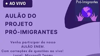 Aulão Pré-ENEM do Projeto Pró-Imigrantes
