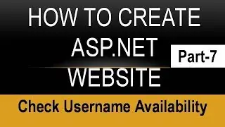ASP.NET Tutorial | How to create a website | Check UserName Availability | Part-7