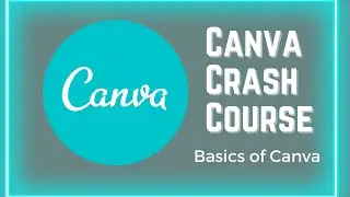 Canva Crash Course: Beginners