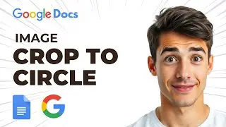 How to Crop an Image Into a Circle in Google Docs (Easiest Way) (2026 Guide)
