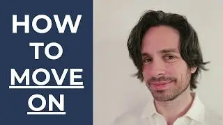How To Forget Someone You Love And Move On