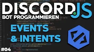 Events & Intents (Event Handler, Welcome Message) - Discord.JS v13 Bot erstellen #04