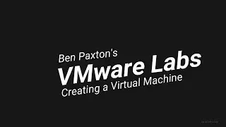 Creating a Virtual Machine in VMware's ESXi