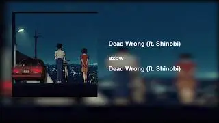 shinobi- Dead Wrong Ft. Biggie Smalls (slowed)