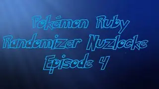 I THINK IT ONLY KNOWS POWDER SNOW - Pokémon Ruby Randomizer Nuzlocke - 04