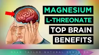 5 Amazing BRAIN Benefits of MAGNESIUM L-THREONATE (Magtein)