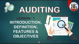 Auditing - Introduction to Auditing | Features of Auditing | Objectives Of Auditing | Bcom