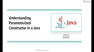 #9 Understanding Parameterized Constructor in a Java