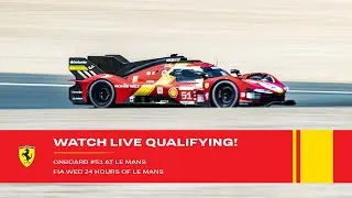 Ferrari Hypercar | Onboard the #51 for Qualifying at 24 Hours of Le Mans 2023 | FIA WEC