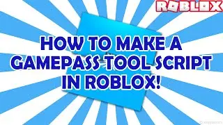 Roblox Scripting: How To Make A Gamepass Tool In Roblox Studio! (2021!)