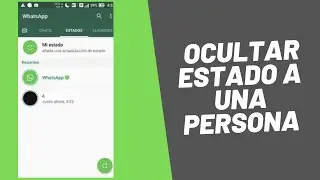 Como Ocultar estado de Whatsapp a una Persona