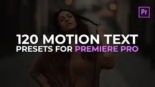 120 Motion Text Effects Presets Pack for Premiere Pro.