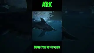 Ark When You're Offline Part 17