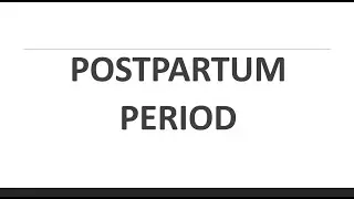 POST PARTUM PERIOD