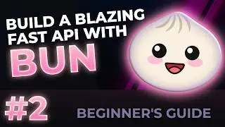 Build a blazing fast API with Bun in 8 minutes | Beginner's Guide to Bun #2