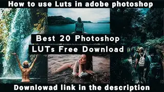 Best 20 Photoshop Luts Free Download | How to Use Luts in Photoshop | Photoshop Tutorial | Fletotube