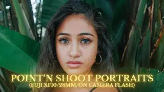 Questions E4-  Point n Shoot Portraits (28mm portraits/Fuji XF10/On camera flash)