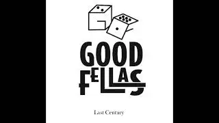 GoodFellas - Last Century (Official Audio)