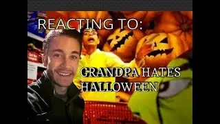 REACTING TO: GRANDPA HATES HALLOWEEN BY BRANDON ROGERS