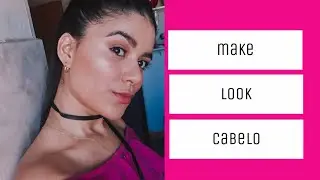 Make, look, cabelo /Hellen Evely