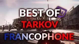 BEST OF TARKOV FRANCOPHONE #7