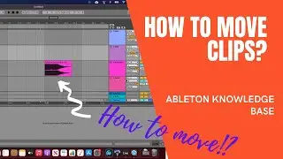 How to move clips in Ableton?
