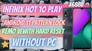 Infinix hot 10 play (x688b) Android 11 pattern lock remove with hard reset without pc done